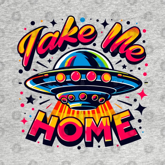 UFO Take Me Home by Vehicles-Art